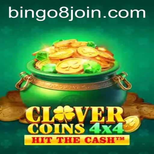 Exploring the Excitement of CloverCoins4x4 and Bingo8